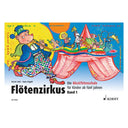 Rainer Butz · Hans Magolt – Flötenzirkus, Band 1 | Sopran-Blockflöte (Lehrwerk)